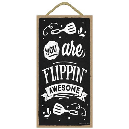 Plaque en bois « You are flippin' awesome » de 5 x 10 pouces pour la vente par SJT Enterprises, Inc.