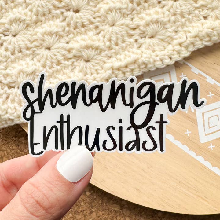 Shenanigan Enthusiast Sticker for wholesale by Sweet Humors