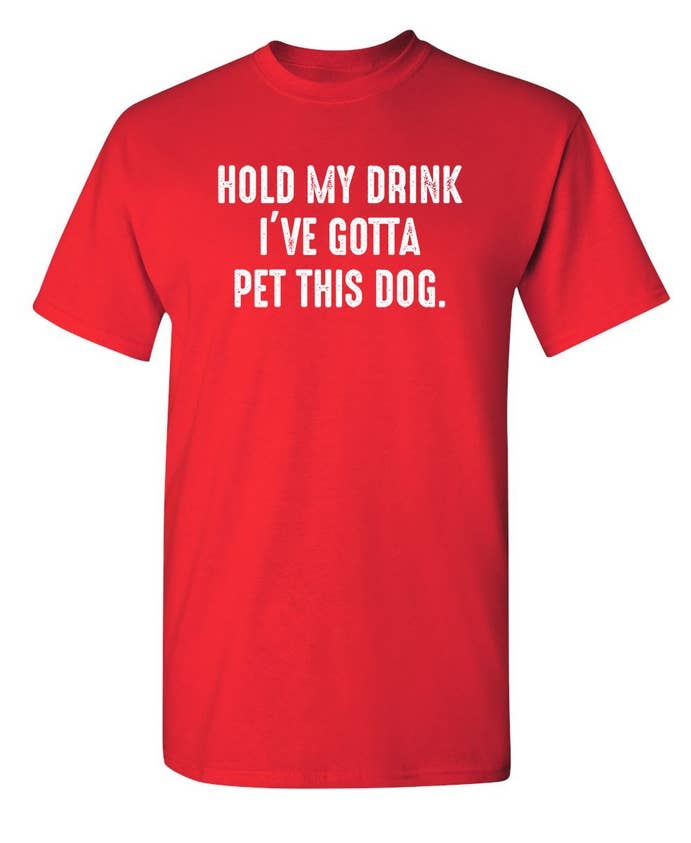 Feelin Good Tees - Wholesale Screen Printed T-Shirt - Unisex - Hold My Drink I've Gotta Pet This Dog7