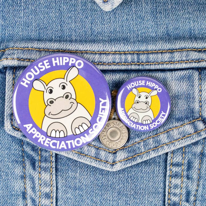 Ifs, Ands, Or Buttons - Wholesale Lapel Pin/Button - House Hippo Appreciation Society Button or Magnet