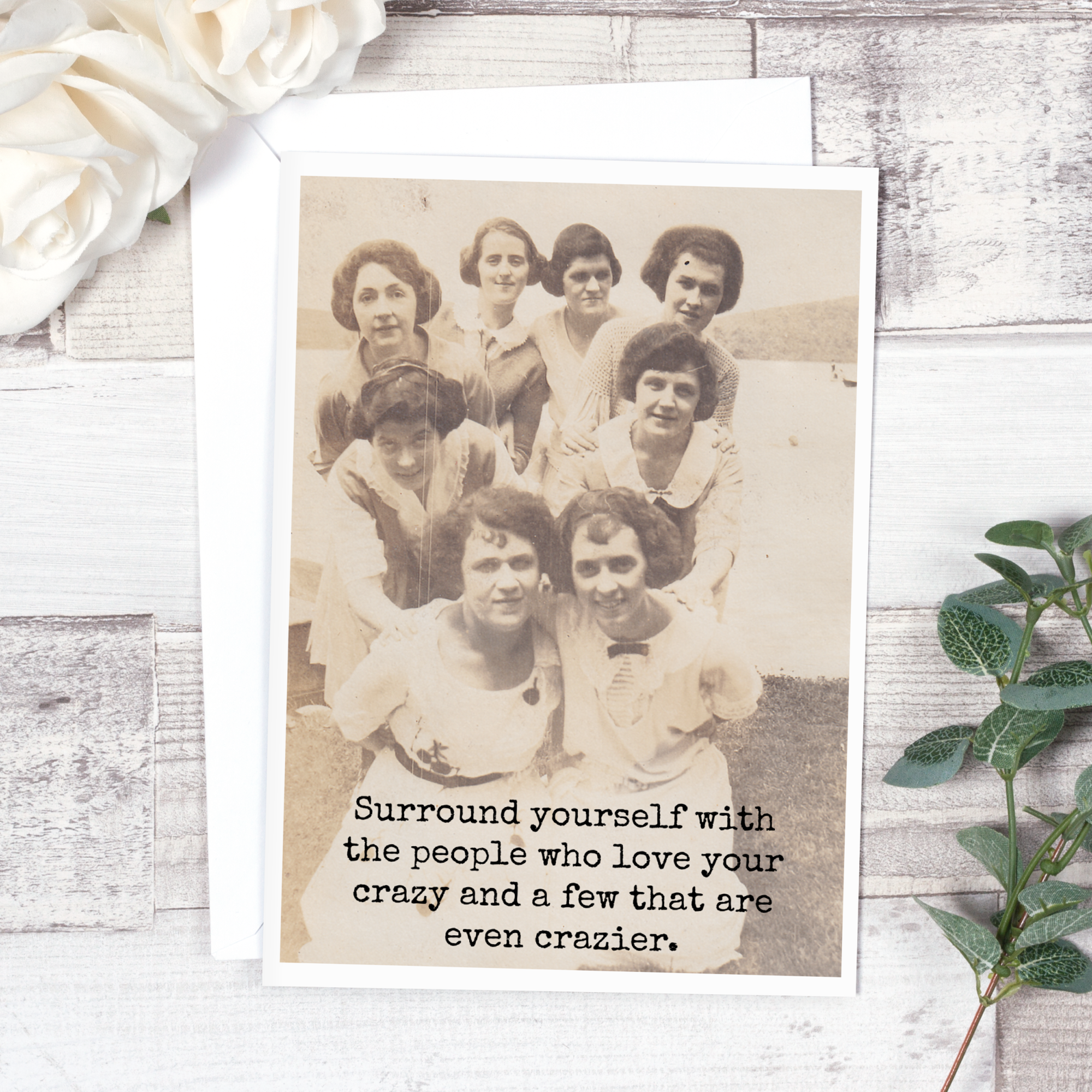 Raven's Rest Studio - Wholesale Encouragement Card - Surround Yourself With The People Who Love Your Crazy...1