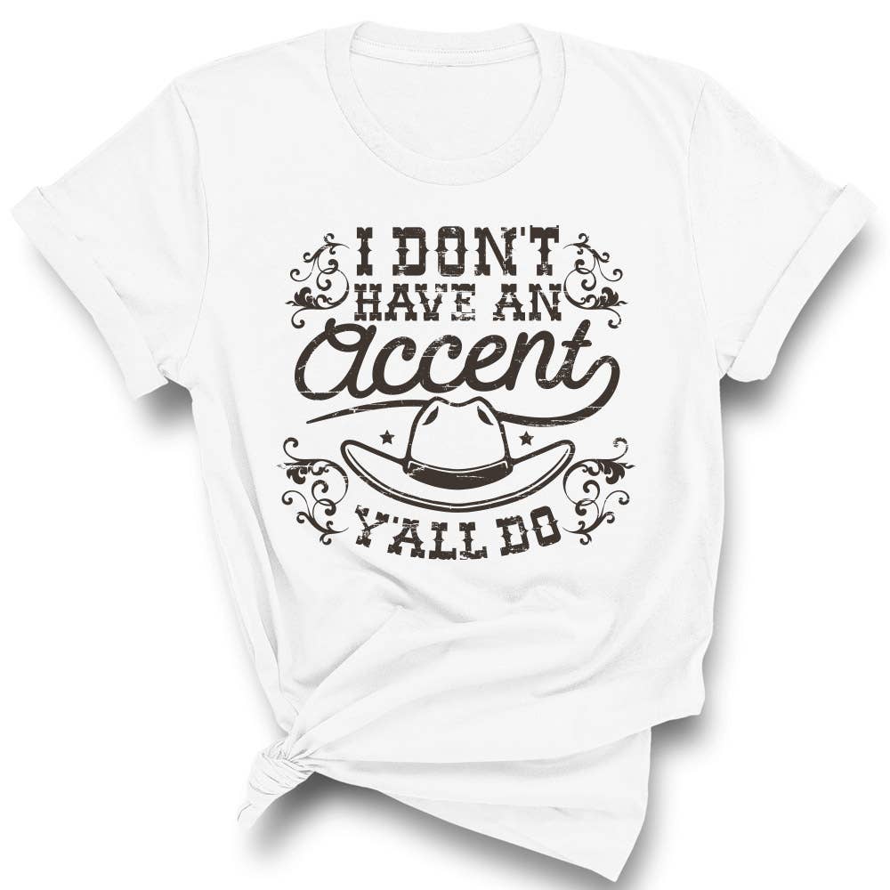 Untamed Country - Vente T-shirt sérigraphié – femme - Chemise graphique I Don't Have An Accent Y'all Do0