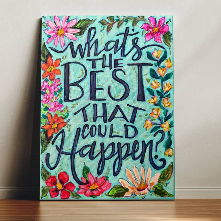 What's The Best That Could Happen Canvas Print - Quote Inspirational Affirmation Painting for wholesale by Audra Style
