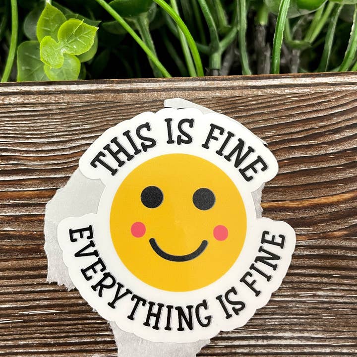 Everything is Fine Die Cut Sticker, Graphic Art Sticker, Vinyl, |Sticker or Magnet for wholesale by Handmade by Marlayna