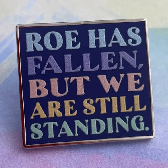 Still Standing Pin - Reproductive Healthcare Pin Collection for wholesale by Rad Girl Creations