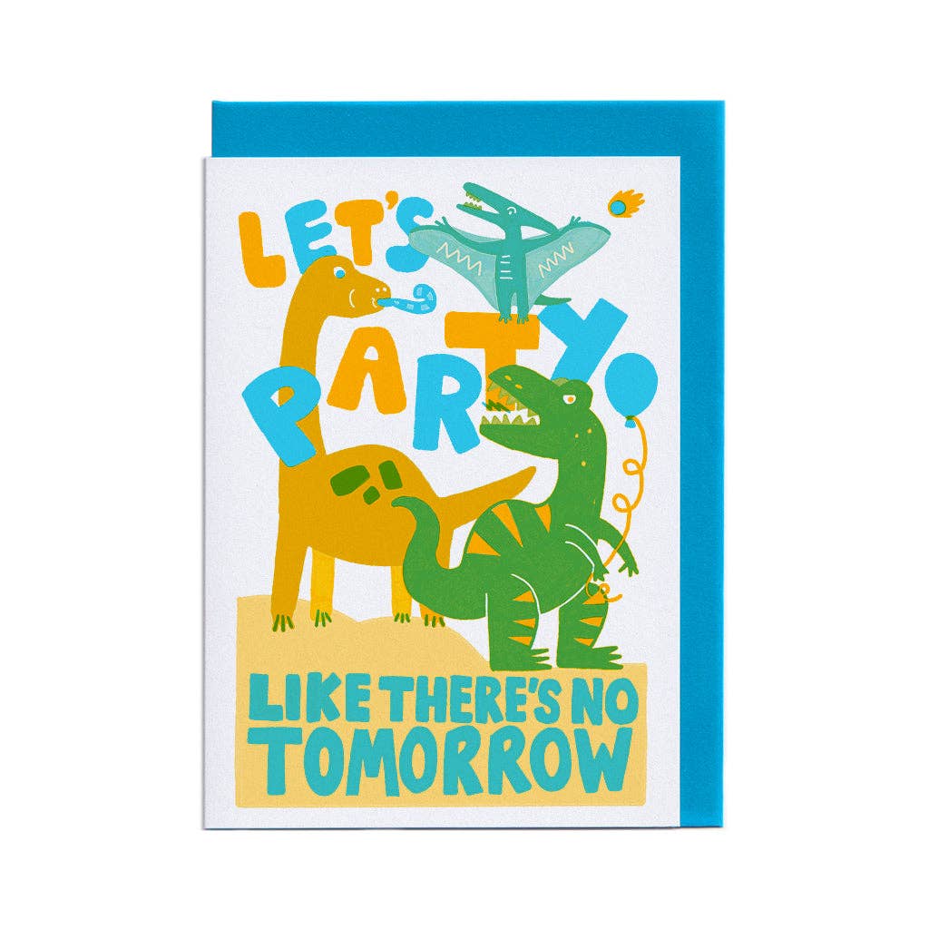 Neighbourhood Press - Wholesale Birthday card - Party Like There's No Tomorrow