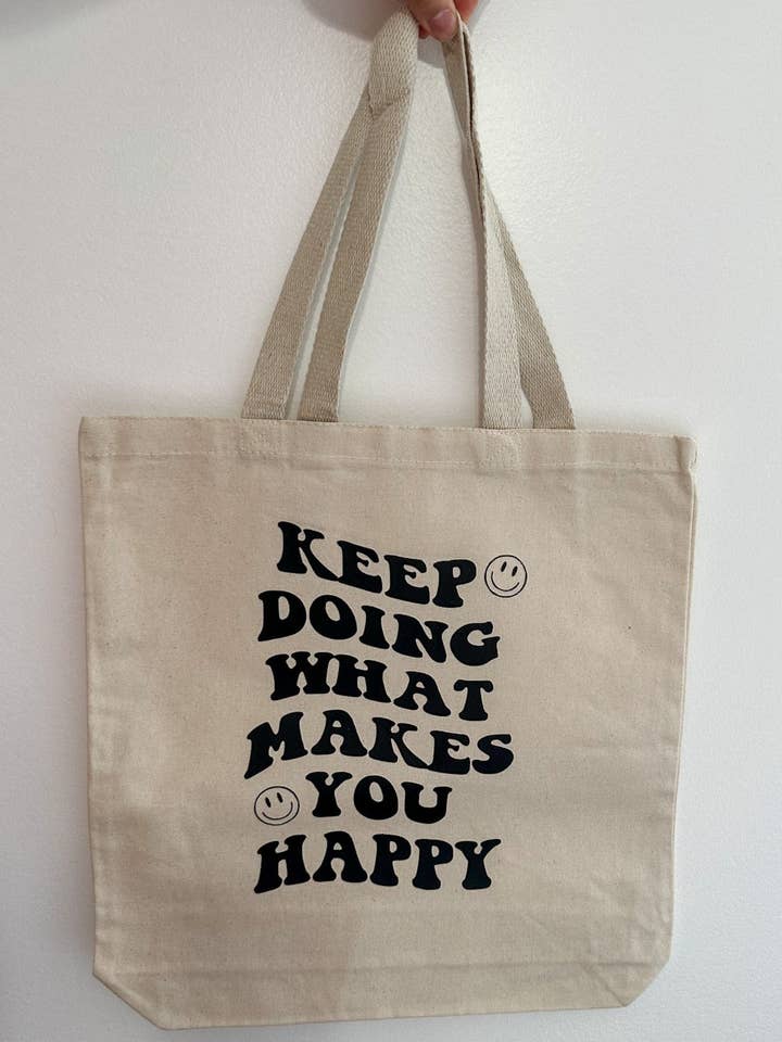 Keep Doing What Makes You Happy Canvas Tote Bag for wholesale by Ivory Honey Designs