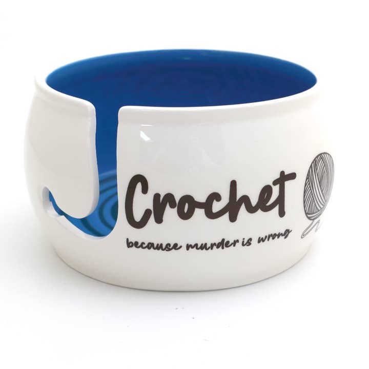 Crochet Because Murder is Wrong yarn bowl for wholesale by Lenny Mud