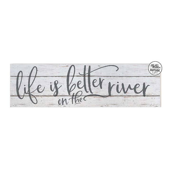 35x10 Life is Better on the River Indoor Outdoor Sign for wholesale by Kindred Hearts