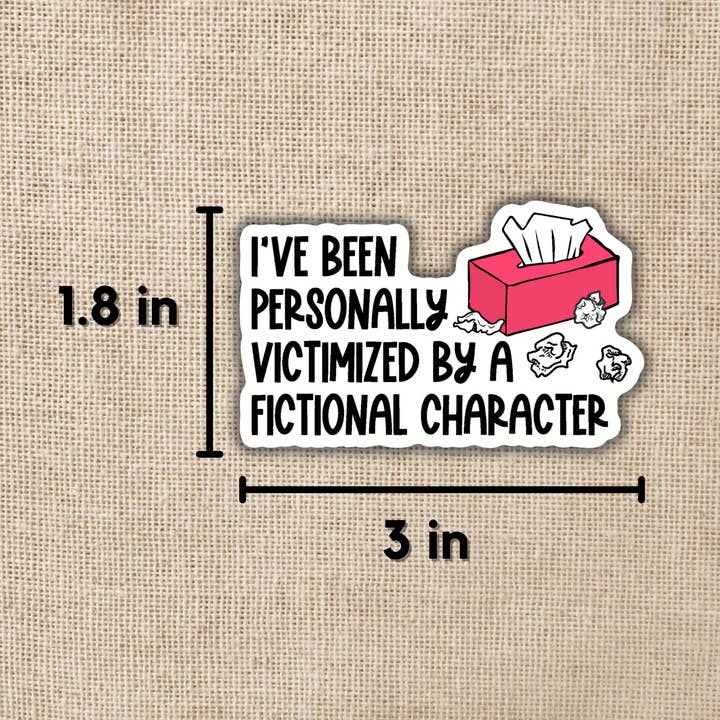 Kingdom of Threads - Wholesale Sticker - Personally Victimized By a Fictional Character Sticker1