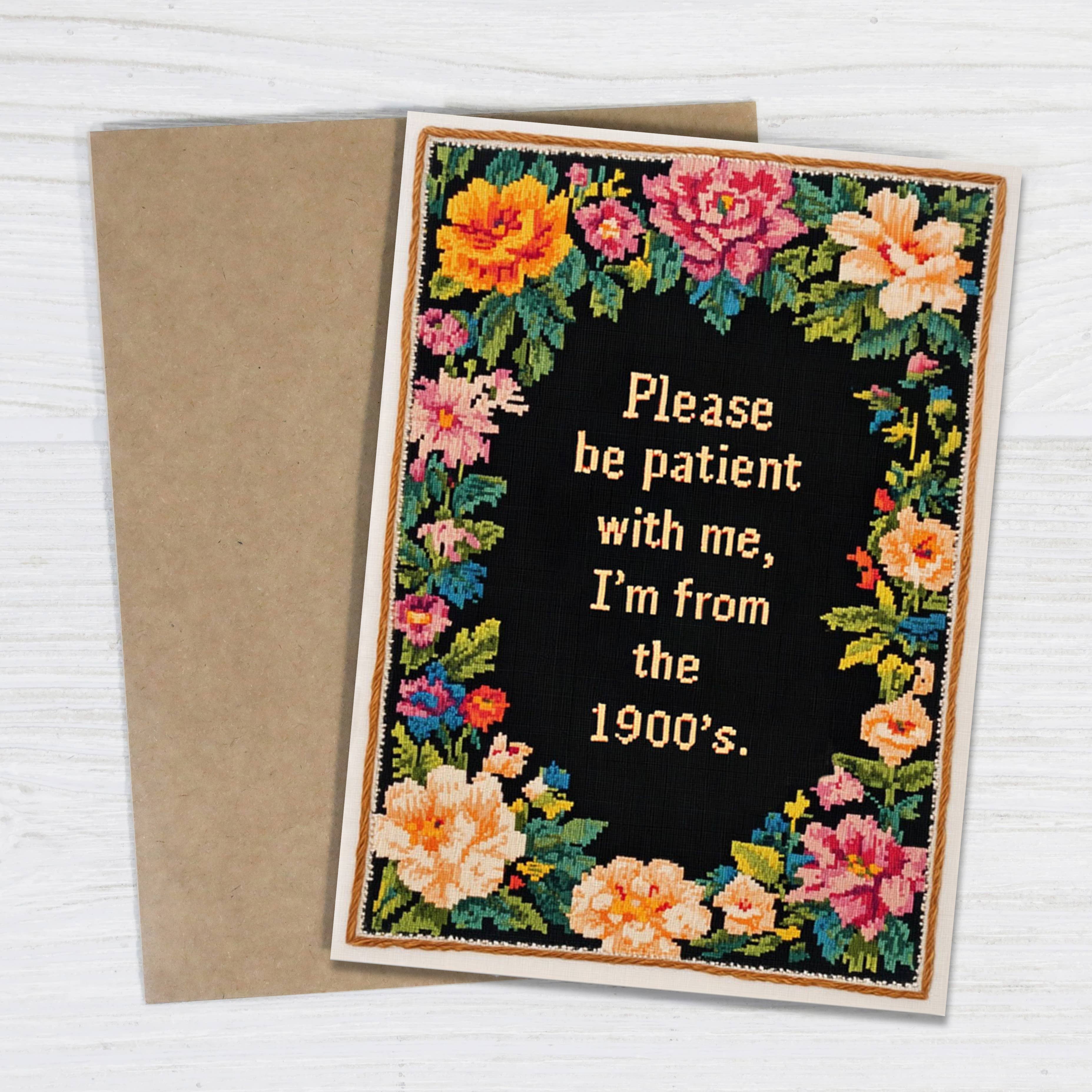Bad Betty Greeting Co. - Wholesale Everyday Greeting Card - Please Be Patient with Me, I'm from the 1900's - Funny Card1