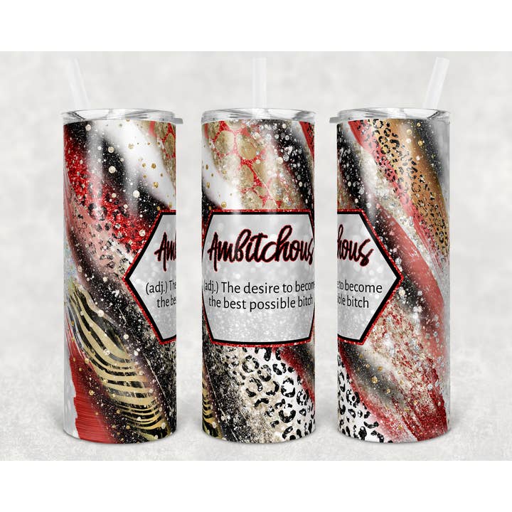 Ambitchous Definition - 20oz Tumbler for wholesale by Crafted in the Loo, LLC