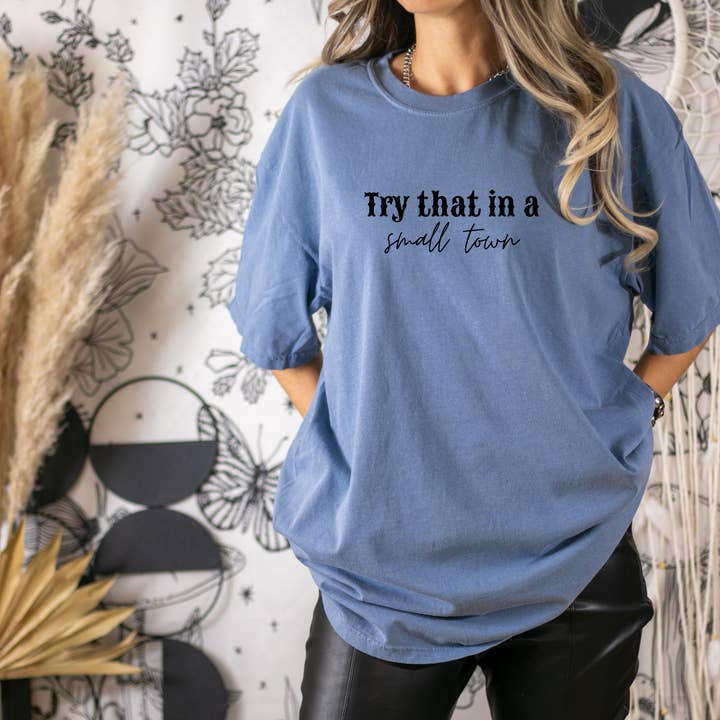 Try that in a Small Town Graphic Tee for wholesale by Clothes 2 the Bone