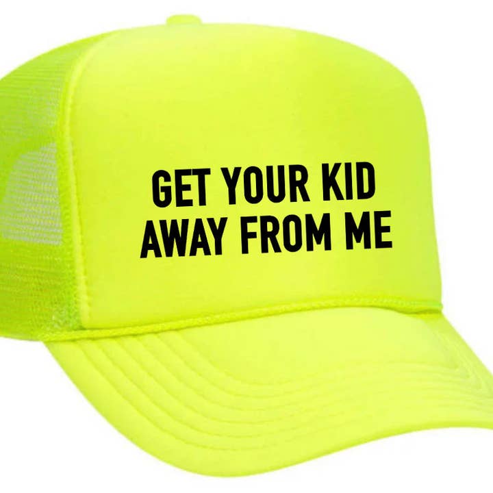 Inappropriate Trucker Hats - Wholesale Trucker Hat - Unisex - Get Your Kid Away From Me Trucker Hat25