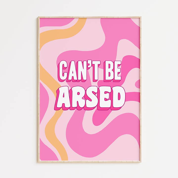 Can't be arsed print for wholesale by Howrad Studios