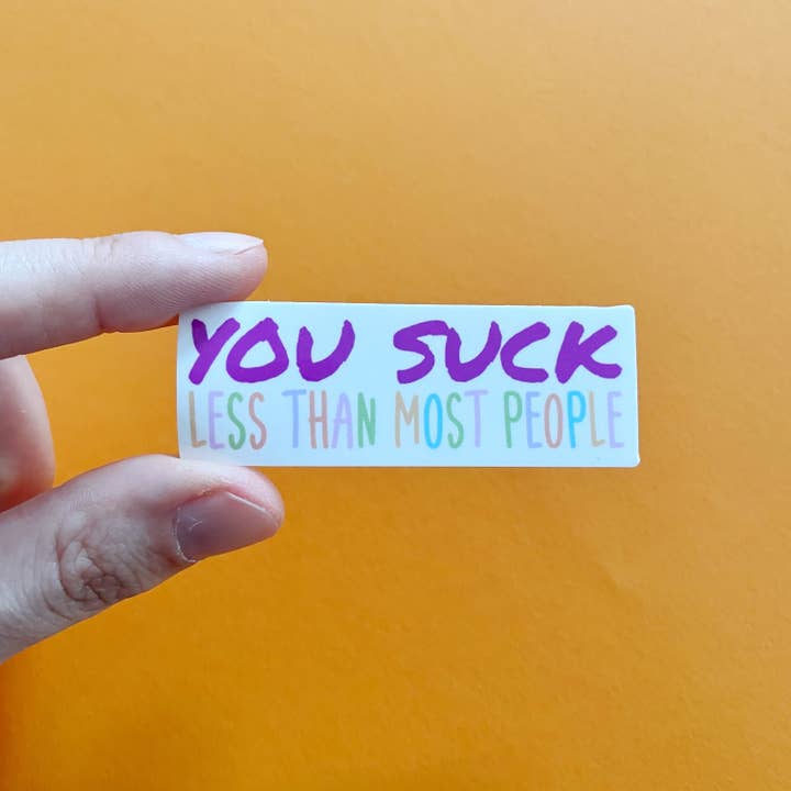 Flaxig - Wholesale Sticker - You Suck Less Than Most People Sticker2