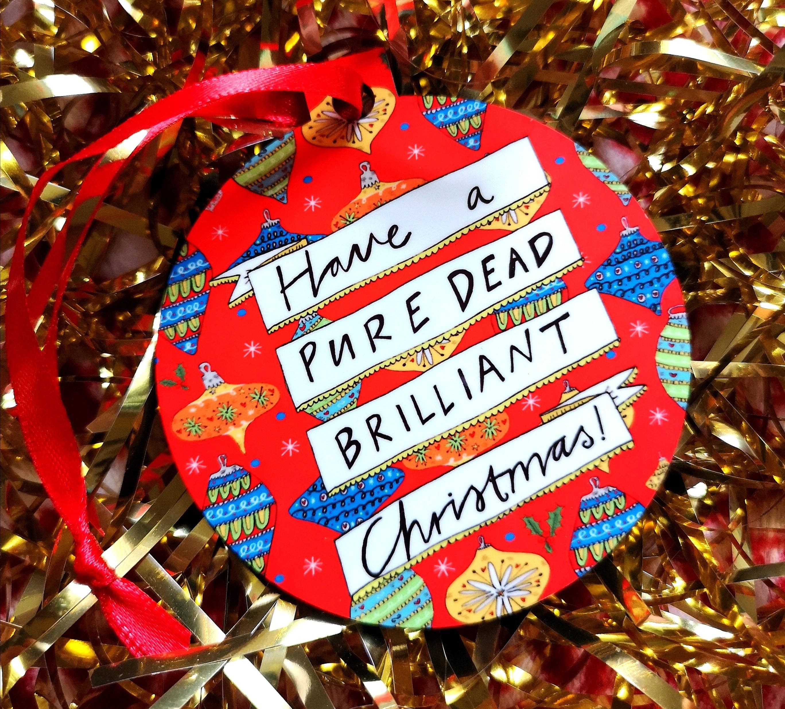 Claire Barclay Draws - Wholesale Ornament - Have a Pure Dead Brilliant Christmas! Xmas Bauble0
