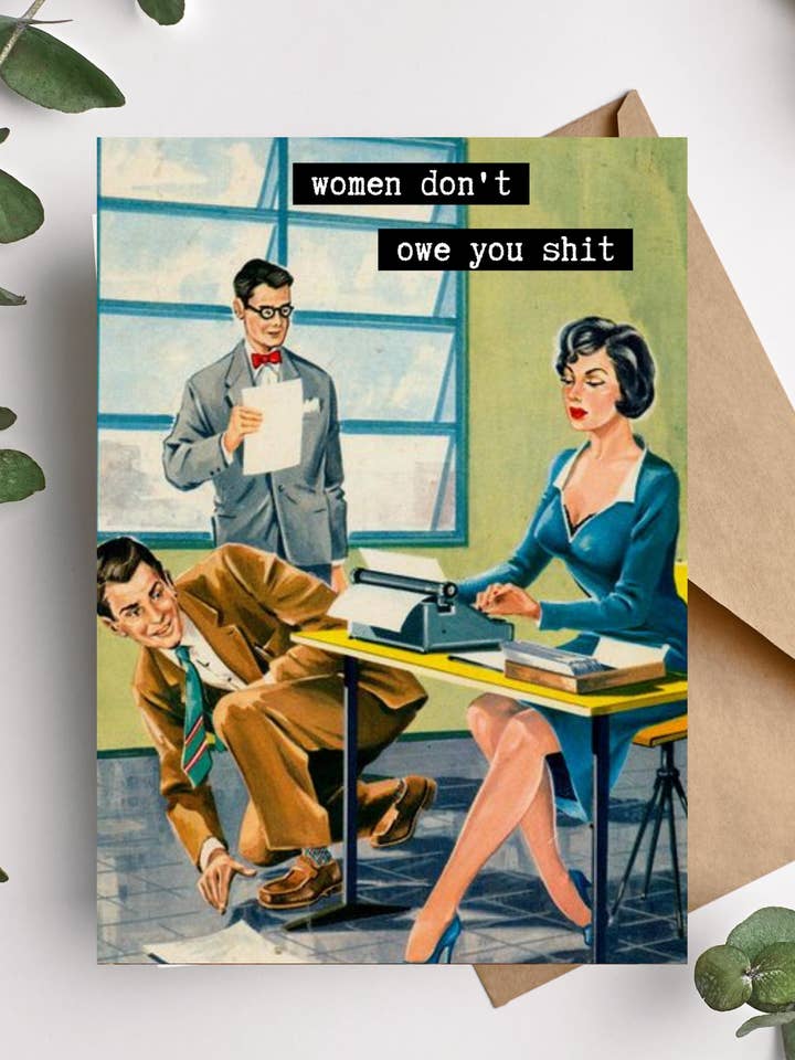 Vrouwen zijn je niet schuldig Sh* t 50s Girl Power Feminist Card voor wholesale door TwistedGoods