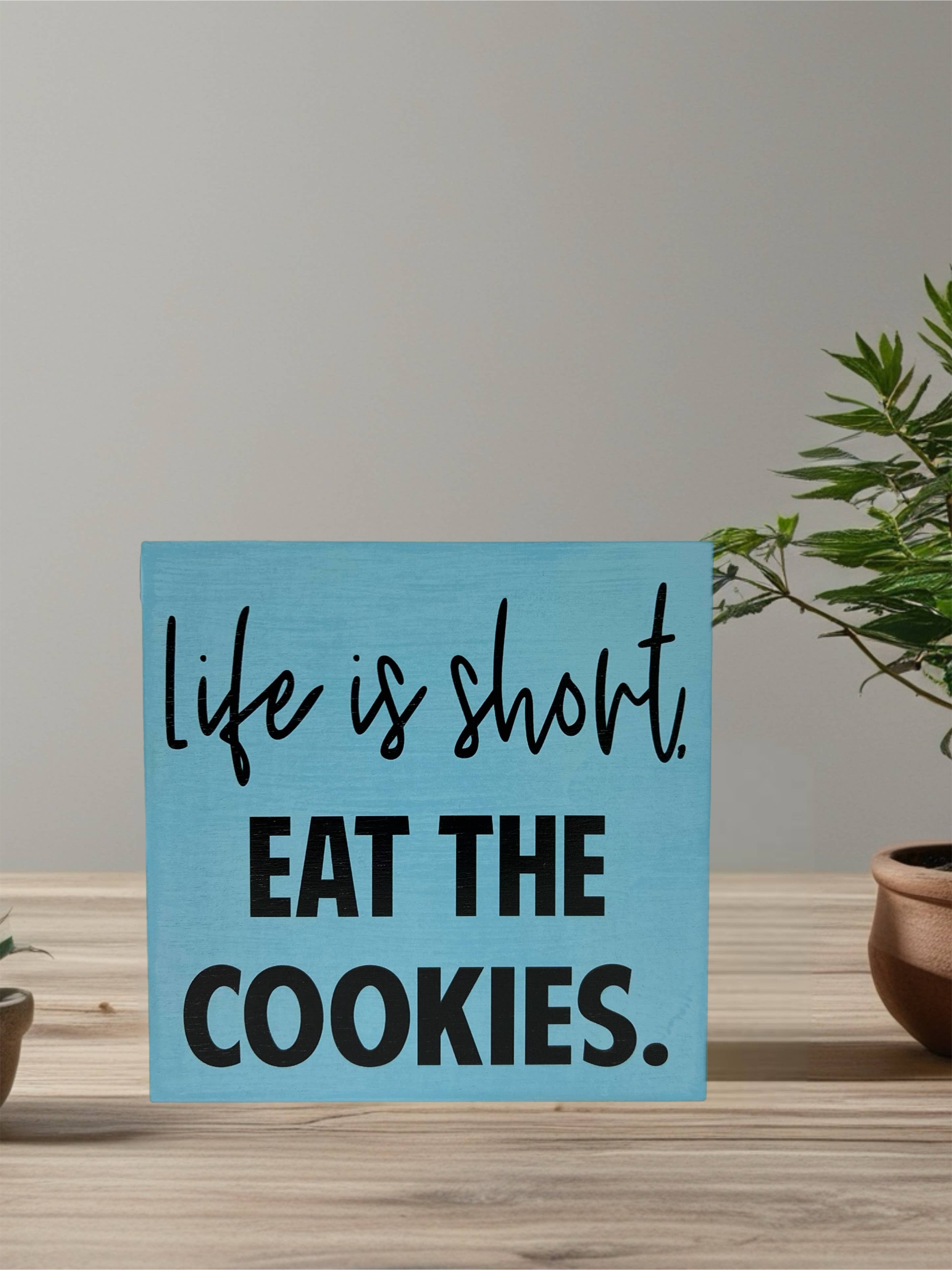 Inkwood Crafters - Wholesale Sign - Life is Short, Eat the Cookies -  Funny Rustic Wood Sign4
