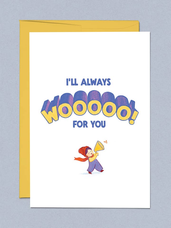 Je crierai toujours "WOOO!" pour toi - Carte de vœux de soutien pour la vente par Pebbles and Company