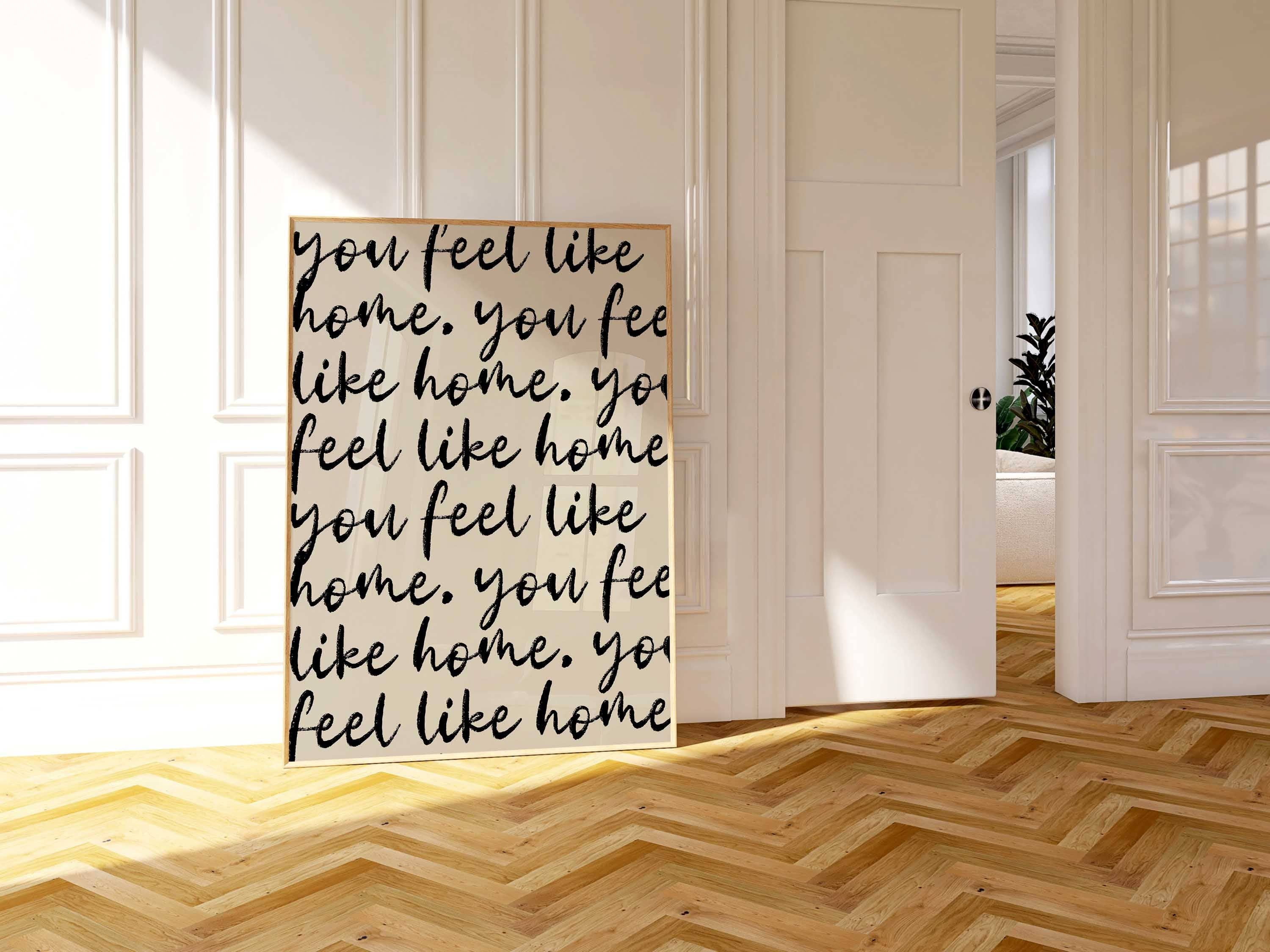 D'LUXE PRINTS - Wholesale Art Print - You Feel Like Home Script Print4