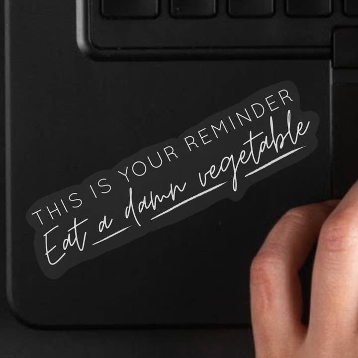 Eat a Damn Vegetable Reminder Clear Edge Sticker White for wholesale by blonde birdie