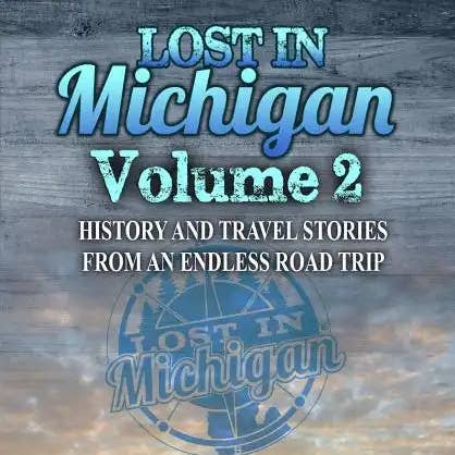Books by splitShops - Wholesale Book - Adult - Lost in Michigan Volume 2: History and Travel Stories from an Endless Road Trip - Paperback0