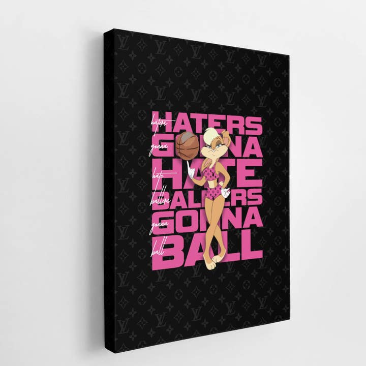 Haters Gonna Hate Ballers Gonna Ball - Lola pour la vente par Ignyte