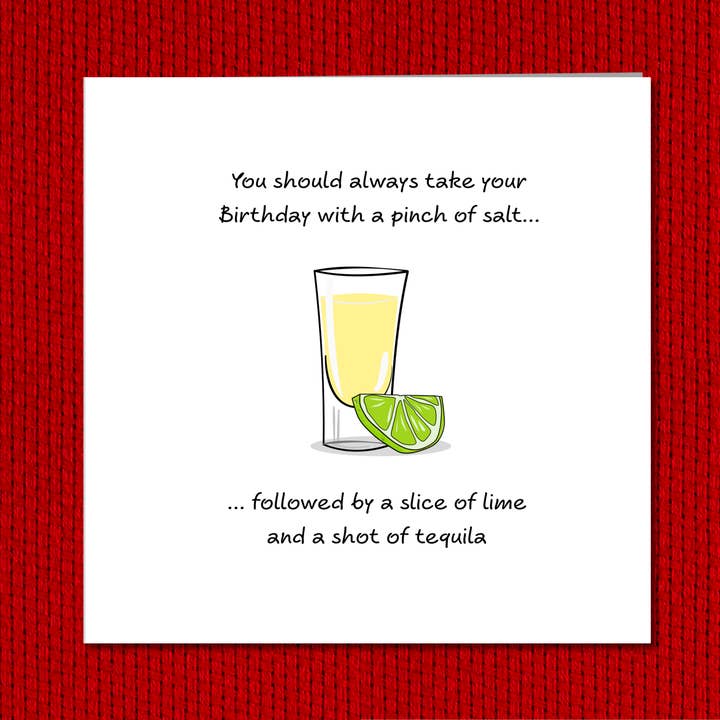 Swizzoo Cards – wholesale Birthday card – Tequila Birthday card 18th 21st 30th 40th 50th friend friendships. Funny, humorous amusing and fun card. Alcohol lime salt. Handmade4