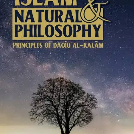 Books by splitShops - Wholesale Book - Adult - Islam and Natural Philosophy: Principles of Daqīq al-Kalām - Hardcover
