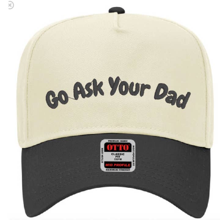 Go Ask Your Dad Embroidered Hat for wholesale by AMD Embroidery KC