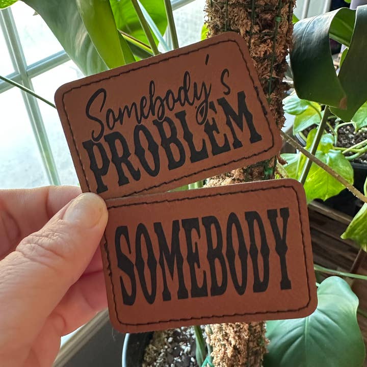 Somebody’s Problem & Somebody Leatherette Patch for wholesale by Simply Gideon