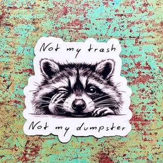 nto my trash not my dumpster sticker for wholesale by StricklandDesignCo