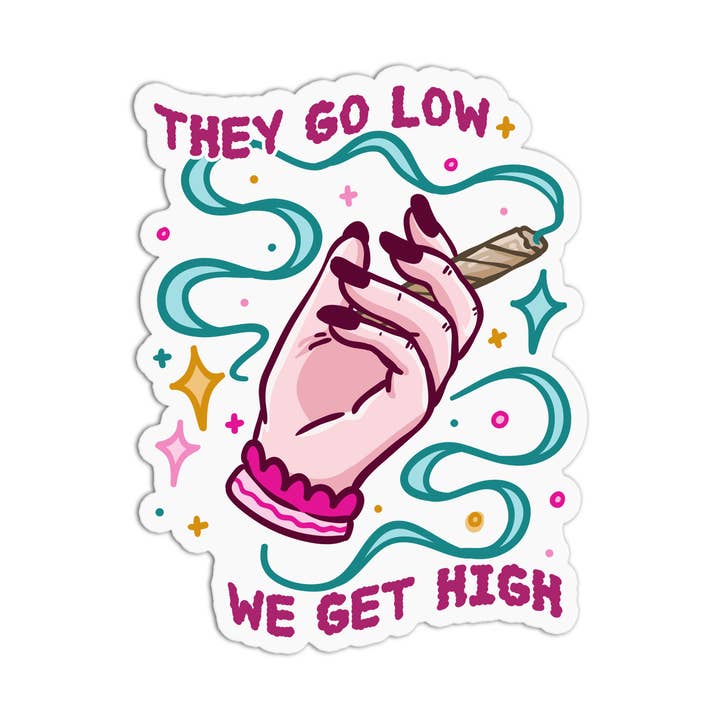 They Go Low We Get High Vinyl Textured Stickers for wholesale by Girls Printing House
