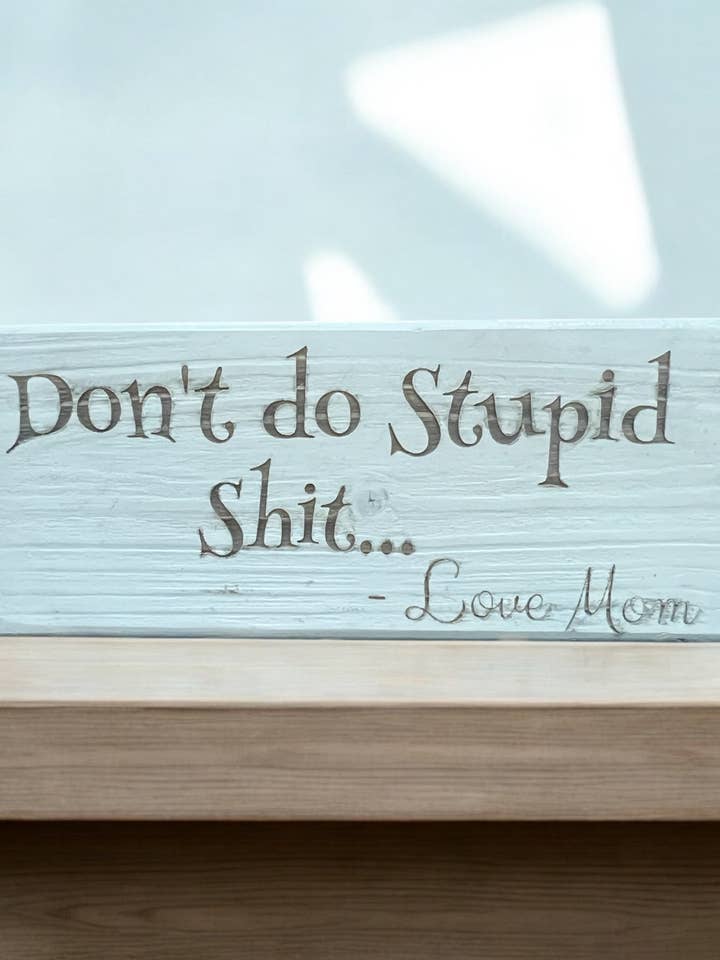 Mach keinen dummen Scheiß... Regal-Schild für den Großhandel von Three Busy Bees Creations