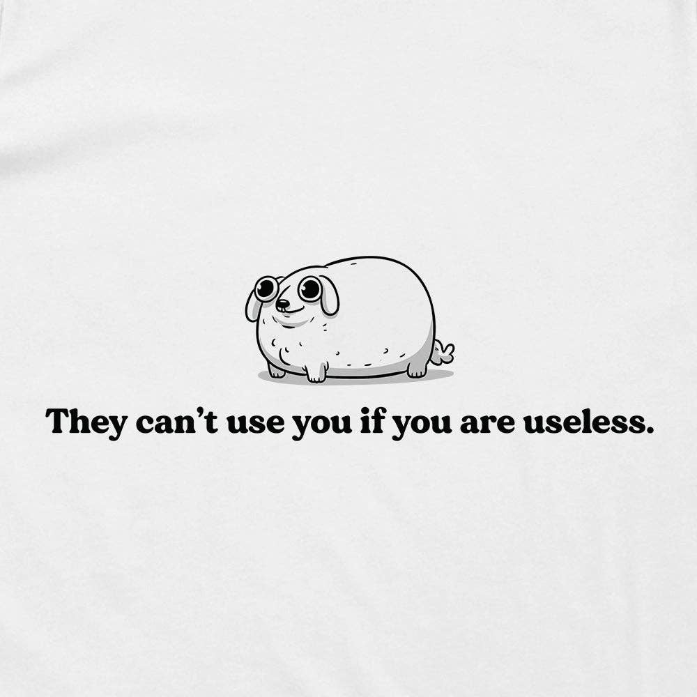 Let's Get This Thread - Wholesale Screen Printed T-Shirt - Unisex - They Can't Use You If You Are Useless9