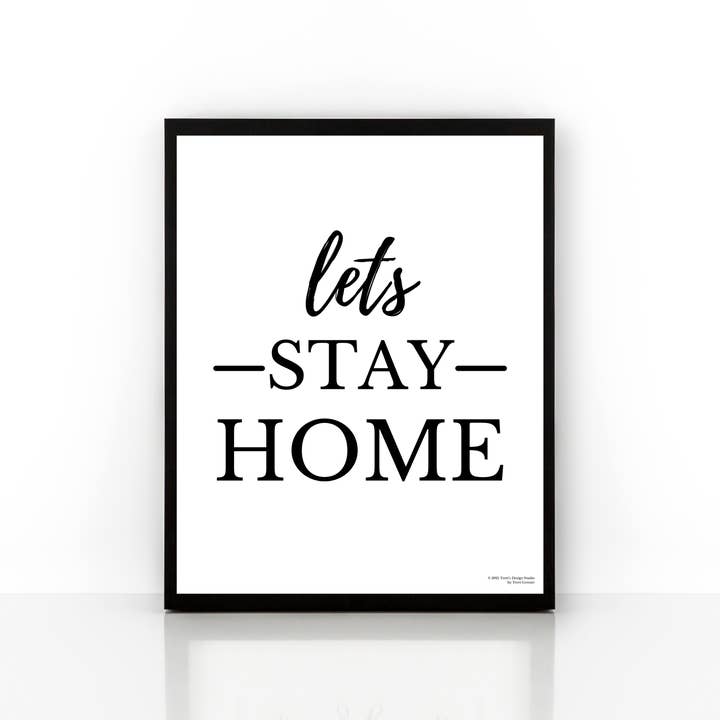 Home Art Print, Lets Stay Home, Home Decor for wholesale by Terri's Design Studio