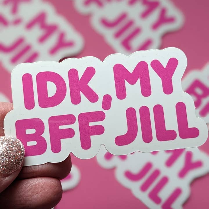 IDK My BFF Jill Sticker (glanzend en weerbestendig) voor wholesale door Retro Pop Paper