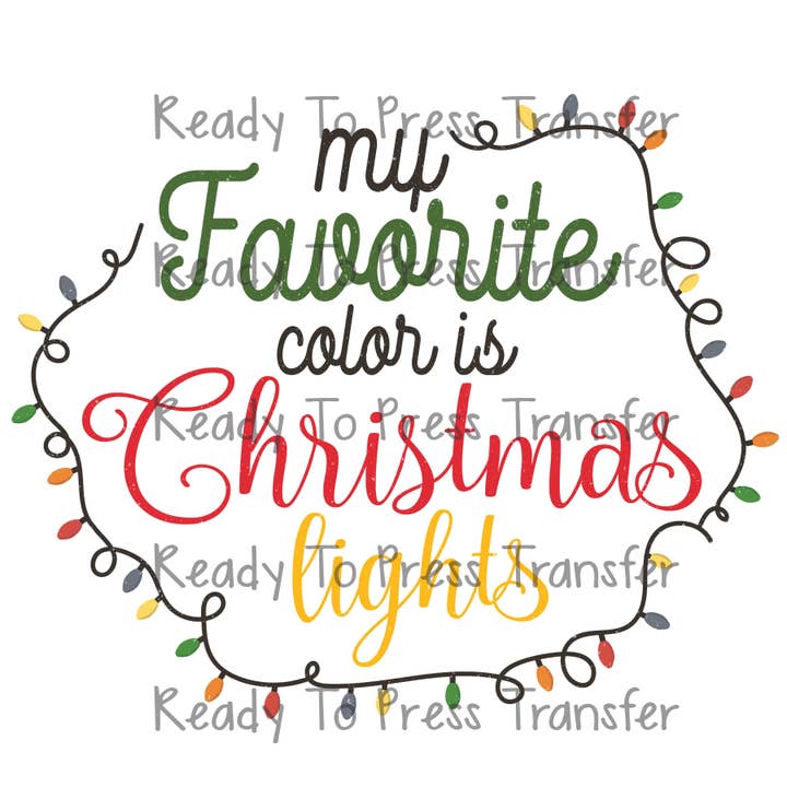 My Favorite Color is Christmas Lights Sublimation Transfer T233 for wholesale by BreezePrintCo