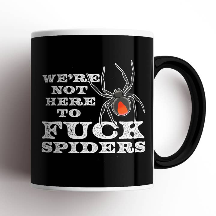 We're Not Here To Fuck Spiders Mug for wholesale by Disrupted Industries