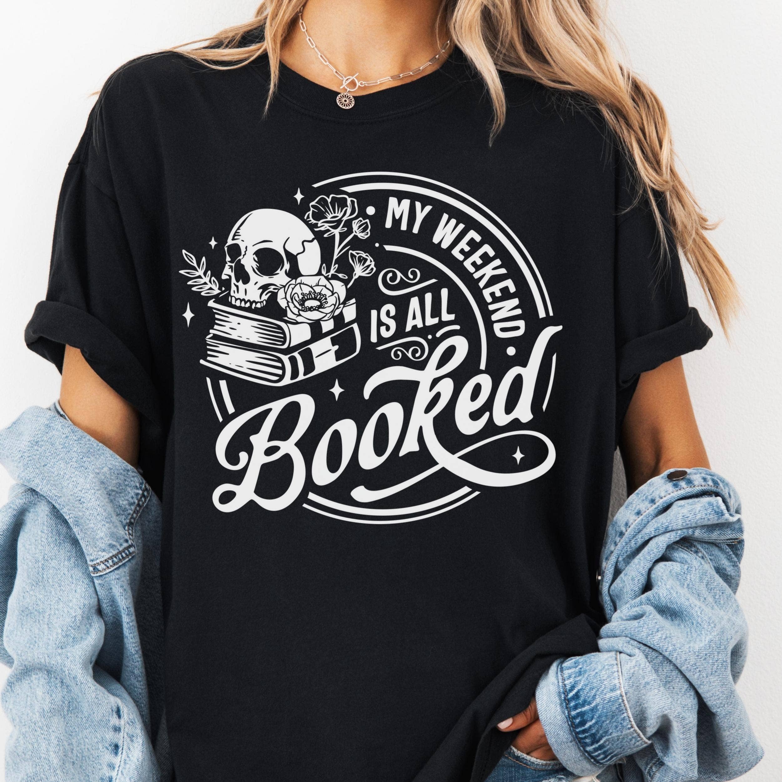 Purely Bookish - Wholesale Screen Printed T-Shirt - Women's - My Weekend Is All Booked Shirt, Gothic Book Comfort Colors® Shirt, Dark Academia Reading Tee, Skull Book Lover Gift, Spooky Bookish Shirt3