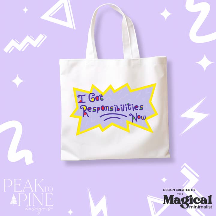 I Got Responsibilities - Tote Bag for wholesale by Peak To Pine Designs