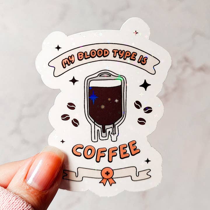 My Blood Type is Coffee Holographic Healthcare Sticker for wholesale by honeysheshome