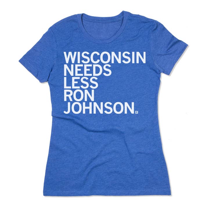 RAYGUN - Wholesale Screen Printed T-Shirt - Unisex - Wisconsin Needs Less Ron Johnson T-Shirt2