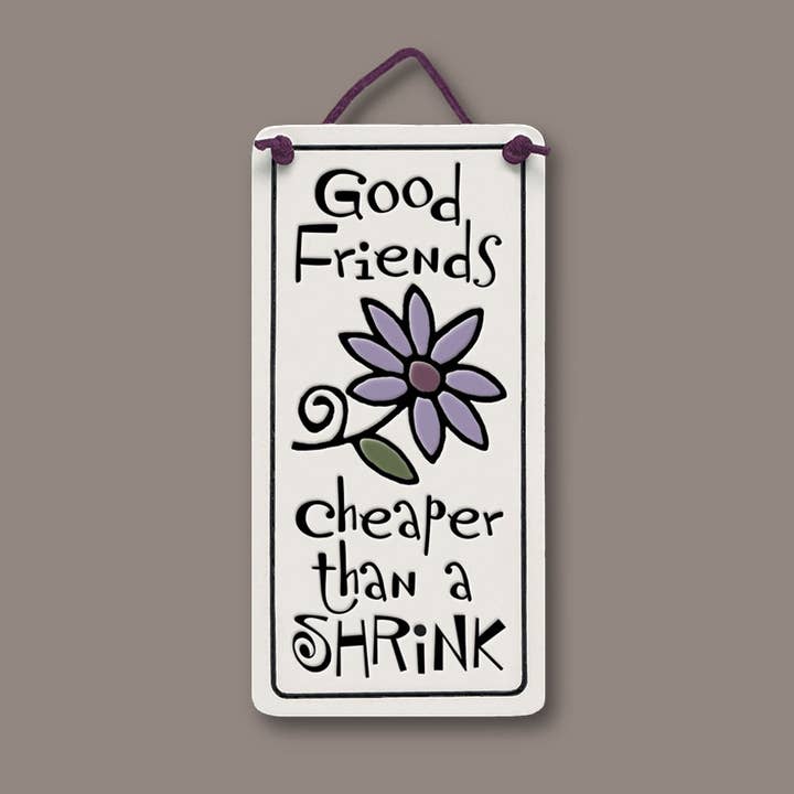 Macone Clay / Spooner Creek - Wholesale Sign - 452 - Good Friends Wall Art