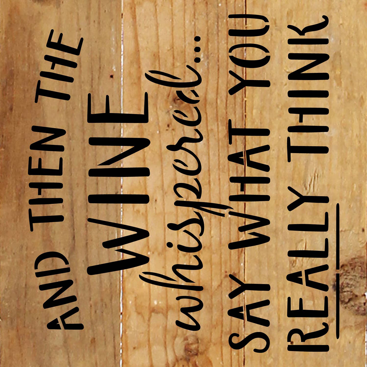 Second Nature by Hand - Wholesale Wall Sign - And then the wine whispered…/ 6"x6" Wood Sign1