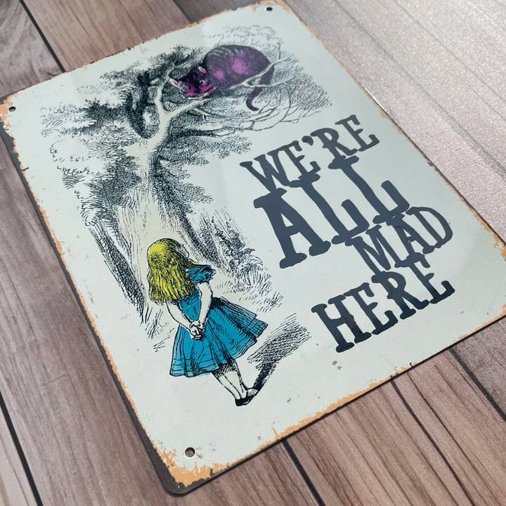 The British Metal Signs Company - Wholesale Sign - Were All Mad Here Alice in Wonderland Cat - Metal Wall Sign