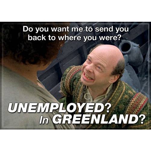 Ata-Boy - Wholesale Magnet - Princess Bride Unemployed in Greenland Magnets 2.5" X 3.5"
