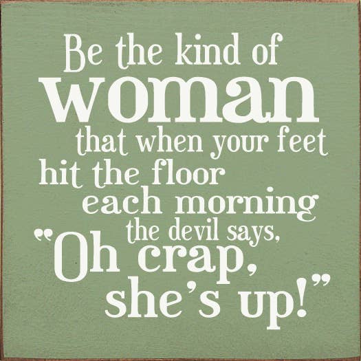 SAWDUST CITY - Wholesale Sign - Be the Kind of Woman... Wood Sign9