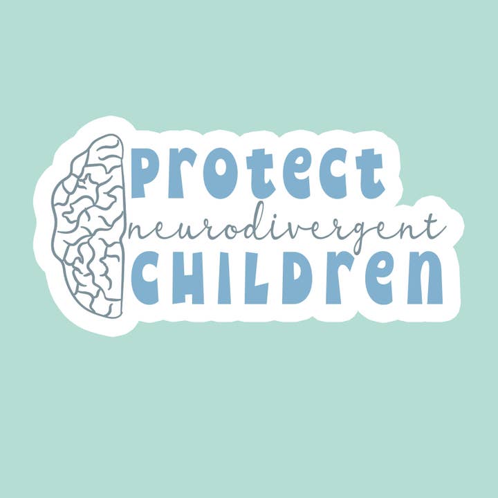 Blush & Brim Co - Wholesale Sticker - protect neurodivergent children v.2 sticker2